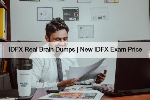 IDFX Real Brain Dumps | New IDFX Exam ...